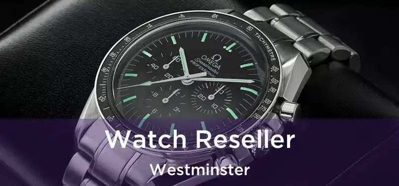 Watch Reseller Westminster